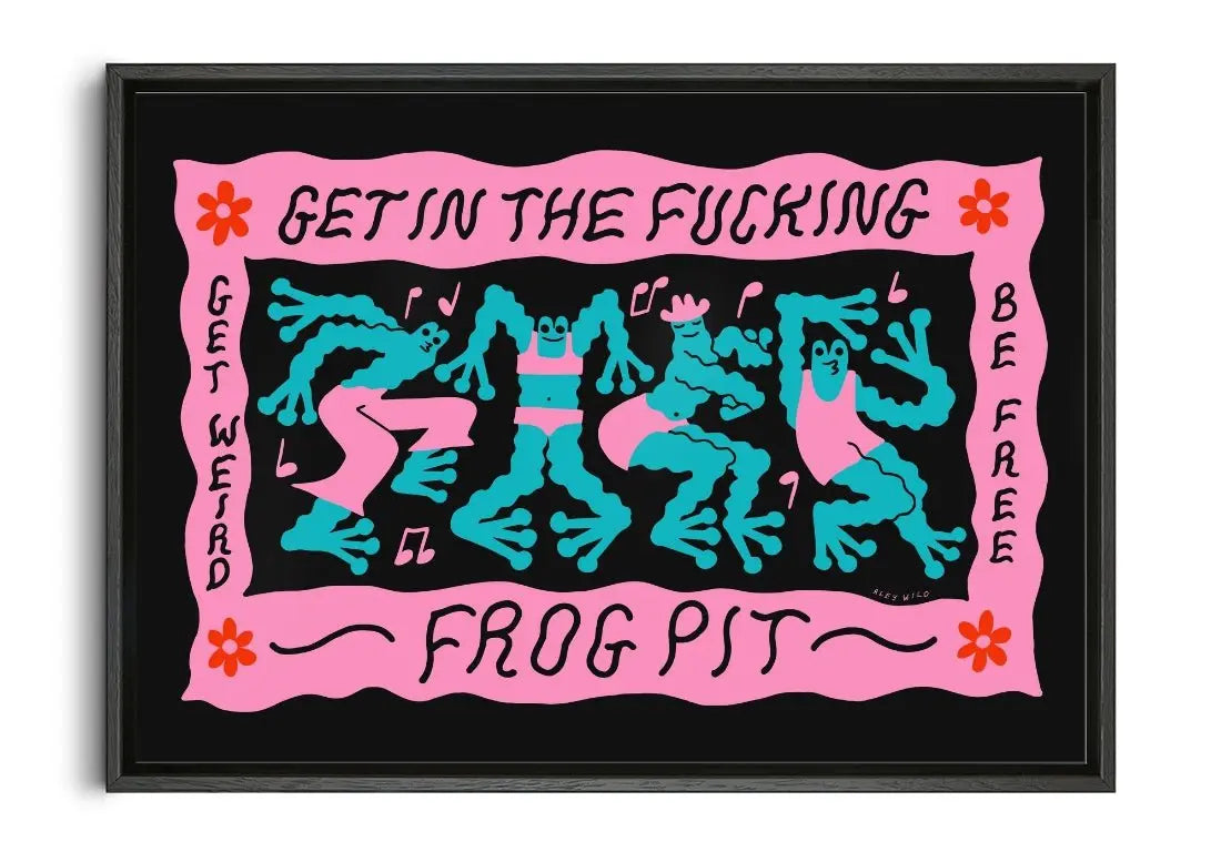 Get In The Fucking Frog Pit contemporary wall art print by Aley Wild - sold by DROOL