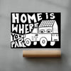 HOME IS WHERE YOU PARK IT contemporary wall art print by Max Blackmore - sold by DROOL