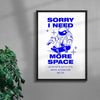 Sorry I Need More Space contemporary wall art print by Marcello Pisano - sold by DROOL