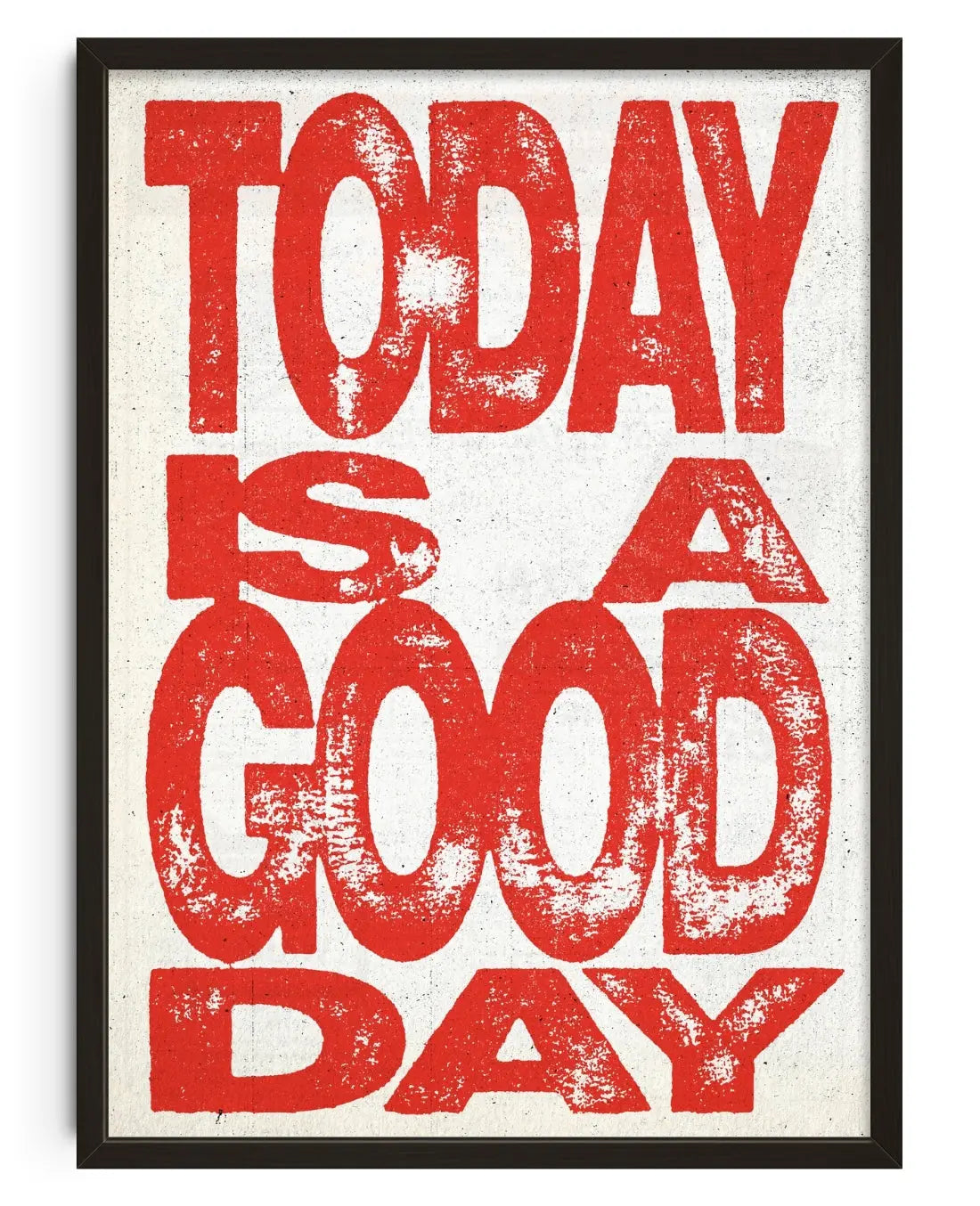 Today Is A Good day contemporary art print by wxvegraphica - sold by DROOL