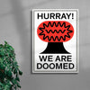 Hurray We Are Doomed contemporary wall art print by Marco Oggian - sold by DROOL