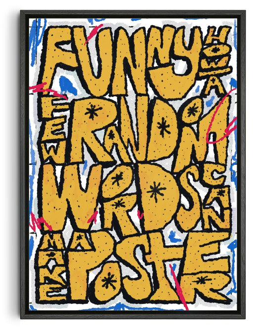 Funny how a few random words can make a poster