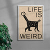 Life Is Weird contemporary wall art print by David Schmitt - sold by DROOL