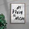 My Brain Is Mush contemporary wall art print by Dom Russo - sold by DROOL