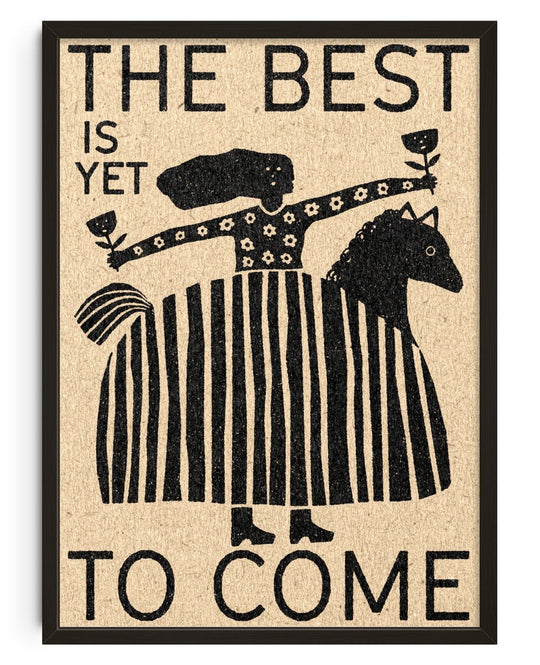 The Best Is Yet To Come