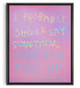 Bild in Galerie-Viewer laden, I probably should contemporary wall art print by Peter-Maximilian Ronsdorf - sold by DROOL