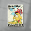 Its Not What You Do contemporary wall art print by Pointless Illustrations / James Lacey - sold by DROOL