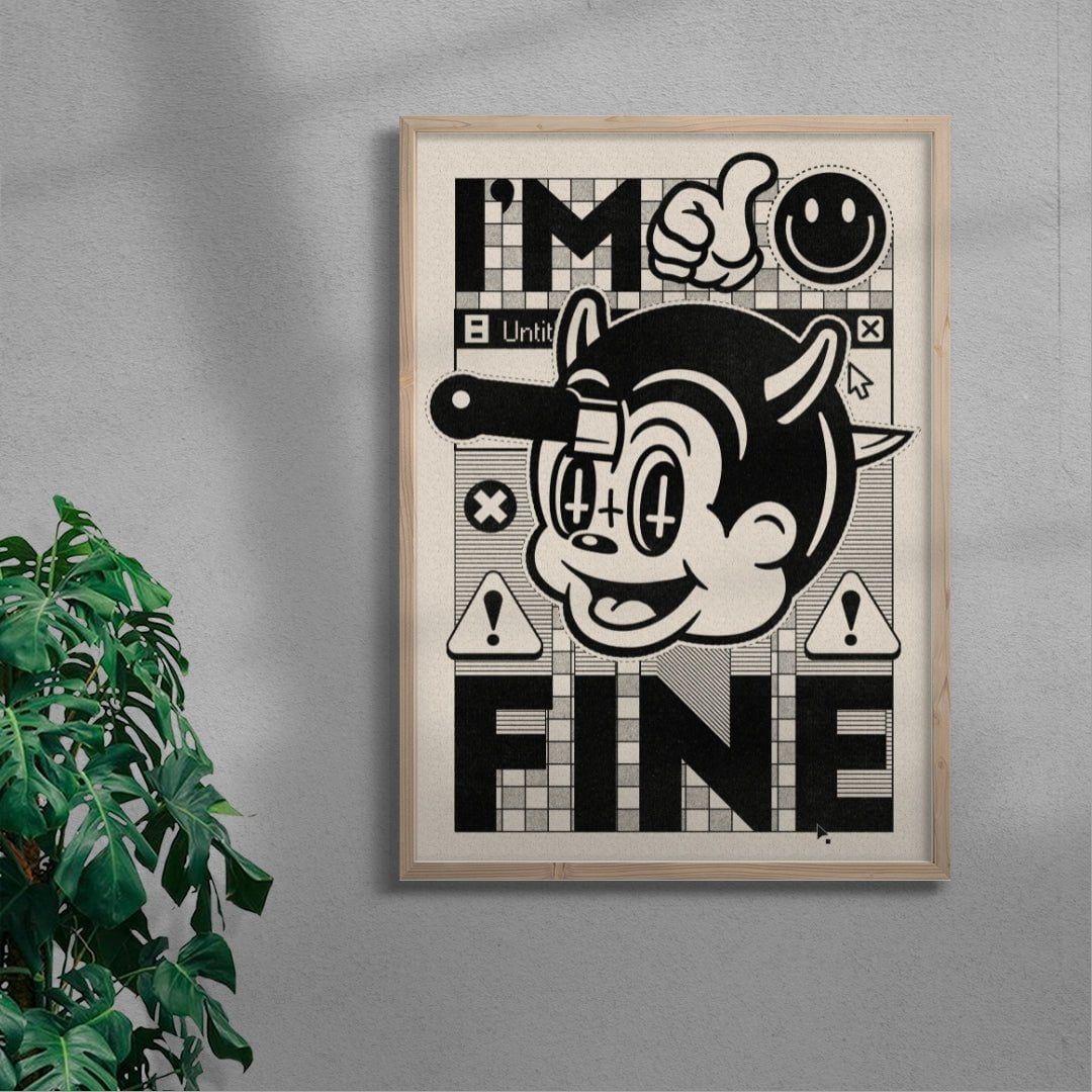 I'm Fine contemporary wall art print by Laserblazt - sold by DROOL