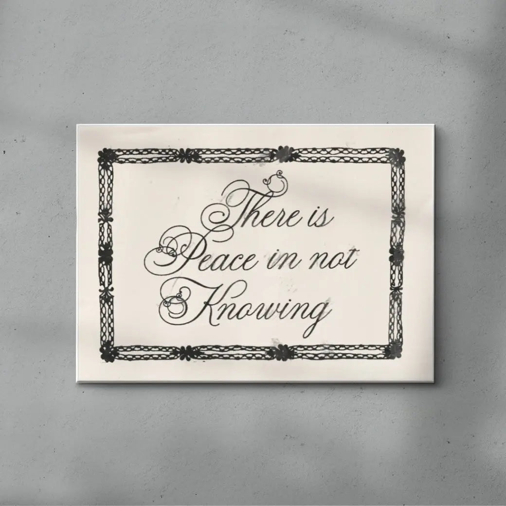 There Is Peace In Not Knowing