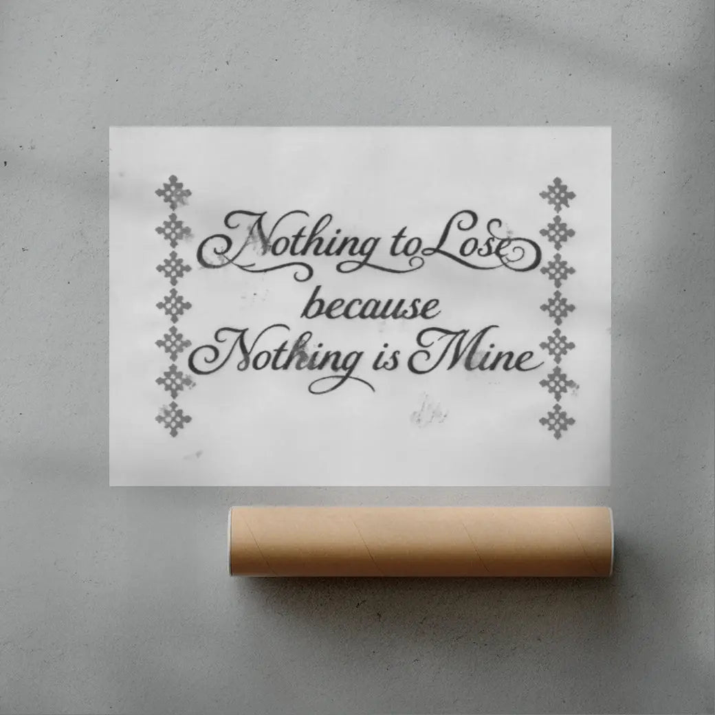 Nothing To Lose Because Nothing Is Mine