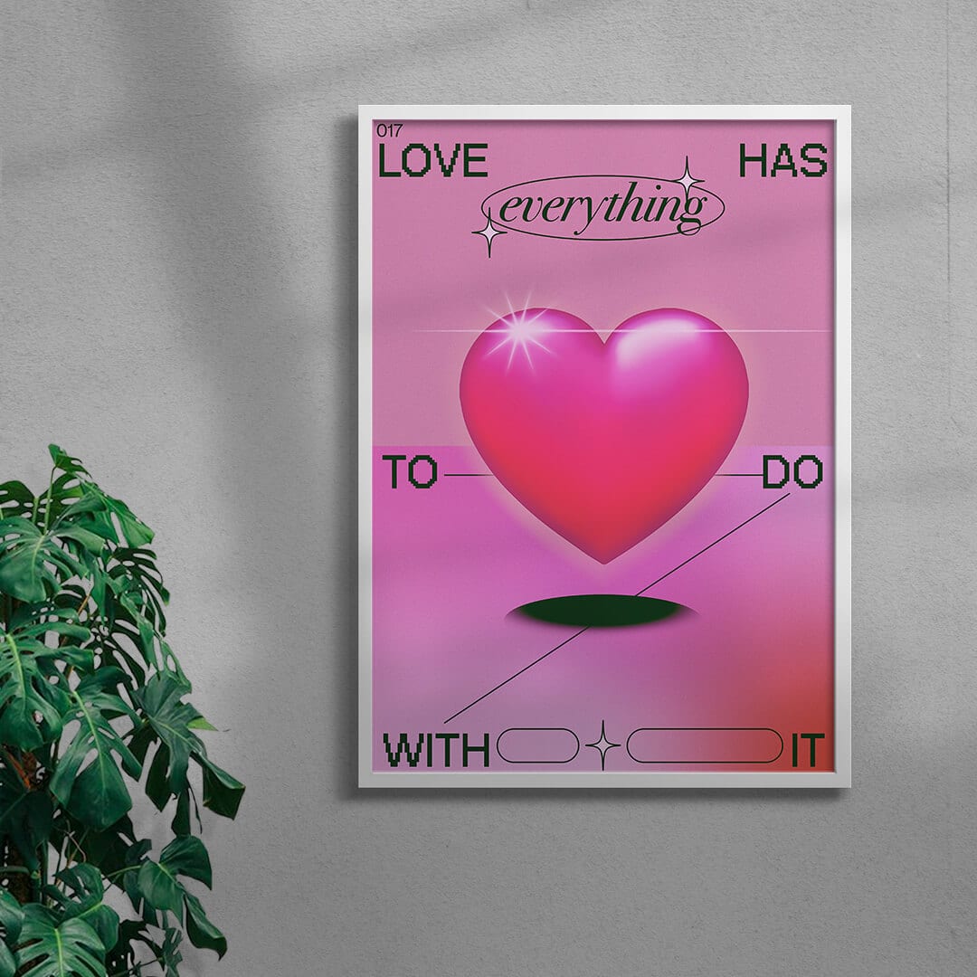 Love Has Everything To Do With It contemporary wall art print by Paulina Almira - sold by DROOL
