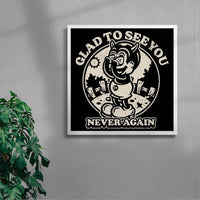 Thumbnail for Glad To See You (Never Again) contemporary wall art print by Laserblazt - sold by DROOL