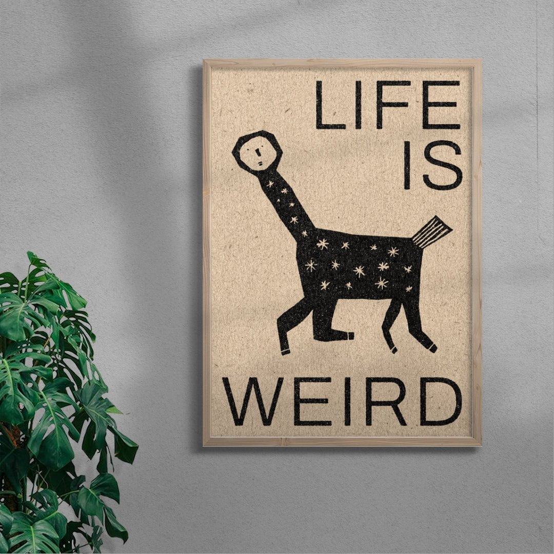 Life Is Weird contemporary wall art print by David Schmitt - sold by DROOL