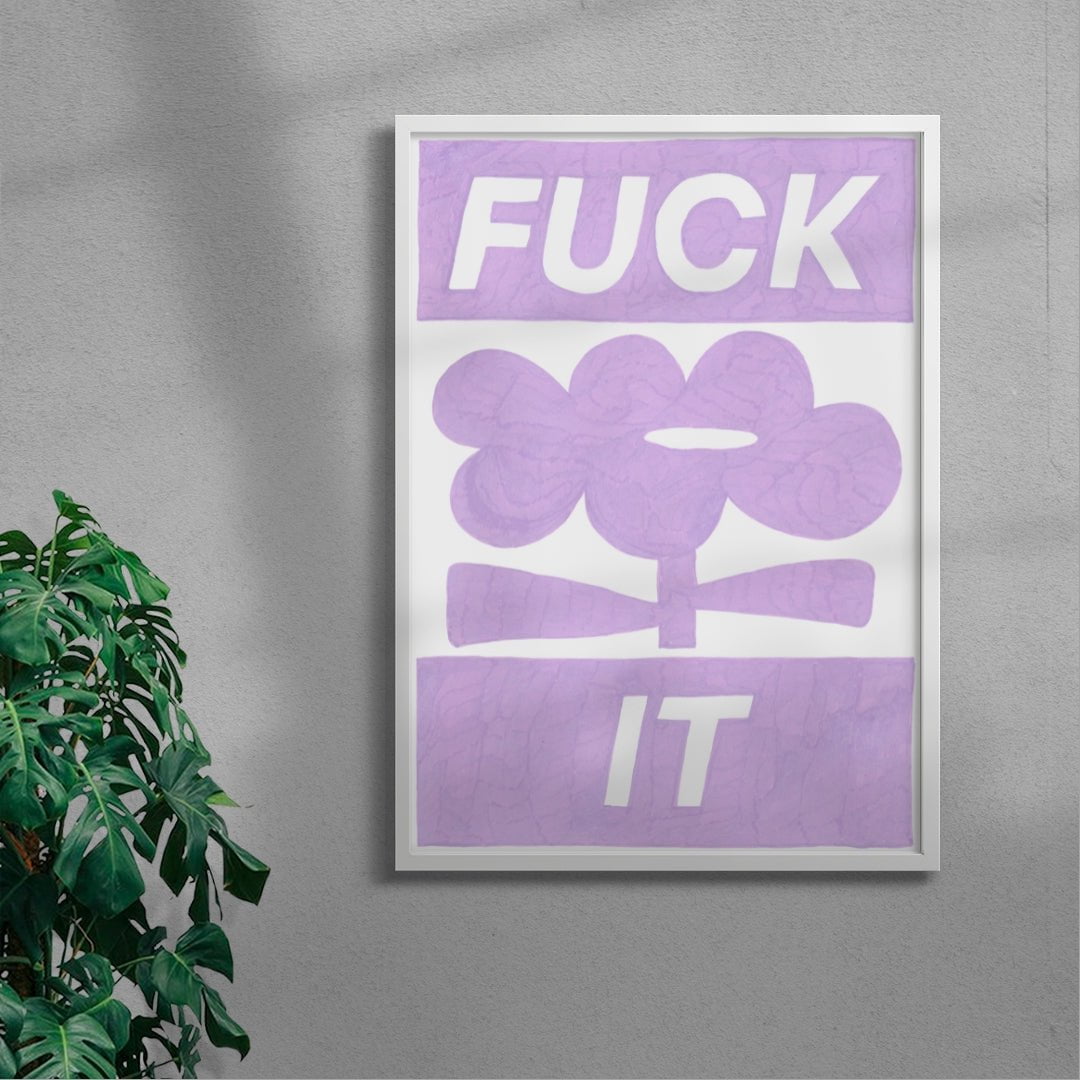 Fuck it contemporary wall art print by Sara Cristina Moser - sold by DROOL